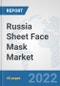 Russia Sheet Face Mask Market: Prospects, Trends Analysis, Market Size and Forecasts up to 2027 - Product Thumbnail Image