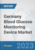 Germany Blood Glucose Monitoring Device Market: Prospects, Trends Analysis, Market Size and Forecasts up to 2030- Product Image