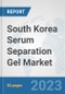 South Korea Serum Separation Gel Market: Prospects, Trends Analysis, Market Size and Forecasts up to 2030 - Product Thumbnail Image