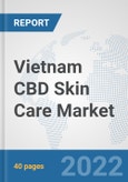 Vietnam CBD Skin Care Market: Prospects, Trends Analysis, Market Size and Forecasts up to 2027- Product Image
