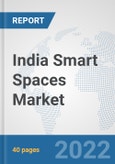 India Smart Spaces Market: Prospects, Trends Analysis, Market Size and Forecasts up to 2027- Product Image