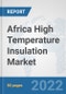 Africa High Temperature Insulation Market: Prospects, Trends Analysis, Market Size and Forecasts up to 2027 - Product Thumbnail Image