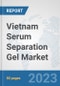 Vietnam Serum Separation Gel Market: Prospects, Trends Analysis, Market Size and Forecasts up to 2030 - Product Thumbnail Image