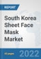 South Korea Sheet Face Mask Market: Prospects, Trends Analysis, Market Size and Forecasts up to 2027 - Product Thumbnail Image
