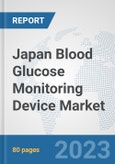 Japan Blood Glucose Monitoring Device Market: Prospects, Trends Analysis, Market Size and Forecasts up to 2030- Product Image