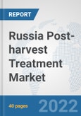 Russia Post-harvest Treatment Market: Prospects, Trends Analysis, Market Size and Forecasts up to 2027- Product Image