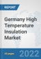 Germany High Temperature Insulation Market: Prospects, Trends Analysis, Market Size and Forecasts up to 2027 - Product Thumbnail Image