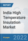 India High Temperature Insulation Market: Prospects, Trends Analysis, Market Size and Forecasts up to 2027- Product Image