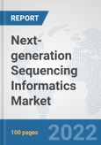 Next-generation Sequencing Informatics Market: Global Industry Analysis, Trends, Market Size, and Forecasts up to 2027- Product Image