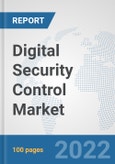 Digital Security Control Market: Global Industry Analysis, Trends, Market Size, and Forecasts up to 2027- Product Image