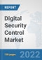 Digital Security Control Market: Global Industry Analysis, Trends, Market Size, and Forecasts up to 2027 - Product Thumbnail Image