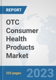 OTC Consumer Health Products Market: Global Industry Analysis, Trends, Market Size, and Forecasts up to 2027- Product Image