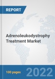 Adrenoleukodystrophy Treatment Market: Global Industry Analysis, Trends, Market Size, and Forecasts up to 2027- Product Image