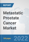 Metastatic Prostate Cancer Market: Global Industry Analysis, Trends, Market Size, and Forecasts up to 2027- Product Image
