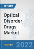 Optical Disorder Drugs Market: Global Industry Analysis, Trends, Market Size, and Forecasts up to 2028- Product Image