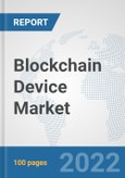 Blockchain Device Market: Global Industry Analysis, Trends, Market Size, and Forecasts up to 2027- Product Image