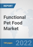 Functional Pet Food Market: Global Industry Analysis, Trends, Market Size, and Forecasts up to 2027- Product Image