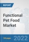 Functional Pet Food Market: Global Industry Analysis, Trends, Market Size, and Forecasts up to 2027 - Product Thumbnail Image