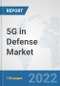 5G in Defense Market: Global Industry Analysis, Trends, Market Size, and Forecasts up to 2027 - Product Thumbnail Image