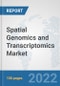 Spatial Genomics and Transcriptomics Market: Global Industry Analysis, Trends, Market Size, and Forecasts up to 2027 - Product Image