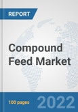 Compound Feed Market: Global Industry Analysis, Trends, Market Size, and Forecasts up to 2027- Product Image