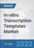 In-vitro Transcription Templates market: Global Industry Analysis, Trends, Market Size, and Forecasts up to 2027- Product Image