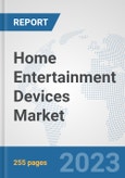 Home Entertainment Devices Market: Global Industry Analysis, Trends, Market Size, and Forecasts up to 2027- Product Image