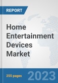 Home Entertainment Devices Market: Global Industry Analysis, Trends, Market Size, and Forecasts up to 2030- Product Image