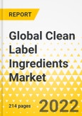 Global Clean Label Ingredients Market: Focus on Ingredients, Application, and Country-Wise Analysis - Analysis and Forecast, 2020-2026- Product Image