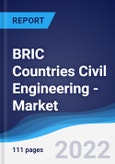 BRIC Countries (Brazil, Russia, India, China) Civil Engineering - Market Summary, Competitive Analysis and Forecast, 2017-2026- Product Image