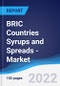 BRIC Countries (Brazil, Russia, India, China) Syrups and Spreads - Market Summary, Competitive Analysis and Forecast, 2016-2025 - Product Thumbnail Image