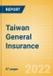 Taiwan General Insurance - Key Trends and Opportunities to 2025 - Product Image