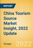 China Tourism Source Market Insight, 2022 Update- Product Image