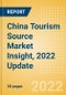 China Tourism Source Market Insight, 2022 Update - Product Image