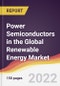Power Semiconductors in the Global Renewable Energy Market Report: Trends, Forecast and Competitive Analysis - Product Image