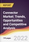 Connector Market: Trends, Opportunities and Competitive Analysis - Product Image