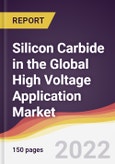 Silicon Carbide in the Global High Voltage Application Market Report: Trends, Forecast and Competitive Analysis- Product Image