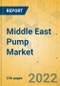 Middle East Pump Market - Industry Outlook & Forecast 2022-2027 - Product Thumbnail Image
