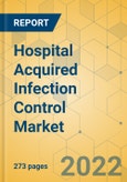 Hospital Acquired Infection Control Market - Global Outlook & Forecast 2022-2027- Product Image