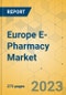 Europe E-Pharmacy Market - Industry Outlook & Forecast 2023-2028 - Product Image