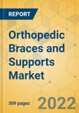 Orthopedic Braces and Supports Market - Global Outlook & Forecast 2022-2027- Product Image