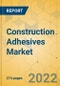 Construction Adhesives Market - Global Outlook & Forecast 2022-2027 - Product Thumbnail Image
