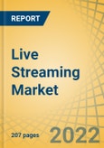 Live Streaming Market By Component (Platform, Services), Offering Model (B2B, B2C), Streaming Type (Audio, Video, Game), Vertical (Media & Entertainment, Education, Sports & Gaming, Government, Fitness), and Region - Global Forecast To 2028- Product Image