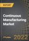 Continuous Manufacturing Market: Distribution by Purpose of Manufacturing, Scale of Operation, Type of Drug Molecule, Type of Continuous Manufacturing Related Service Offered, Type of Dosage Form Offered, Installed Capacity and Geographical Regions, 2022-2035 - Product Thumbnail Image
