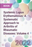 Systemic Lupus Erythematosus: A Systematic Approach to Arthritis of Rheumatic Diseases: Volume 4- Product Image