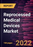 Reprocessed Medical Devices Market Forecast to 2028 - COVID-19 Impact and Global Analysis By Product And End User- Product Image