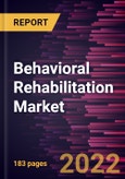 Behavioral Rehabilitation Market Forecast to 2028 - COVID-19 Impact and Global Analysis By Treatment, Application, Healthcare Setting- Product Image