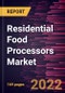 Residential Food Processors Market Forecast to 2028 - COVID-19 Impact and Global Analysis By Size, Distribution Channel, and Geography - Product Image