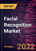 Facial Recognition Market Forecast to 2028 - COVID-19 Impact and Global Analysis By Component, Application, and Vertical- Product Image