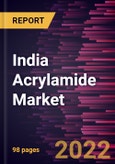 India Acrylamide Market Forecast to 2028 - COVID-19 Impact and Country Analysis By Product Type and Application- Product Image